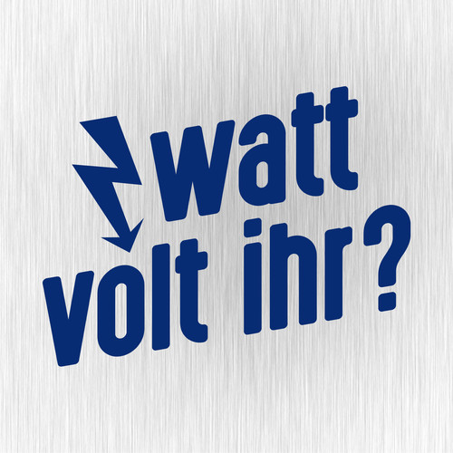 Watt volt ihr elektriker - watt, ihr?