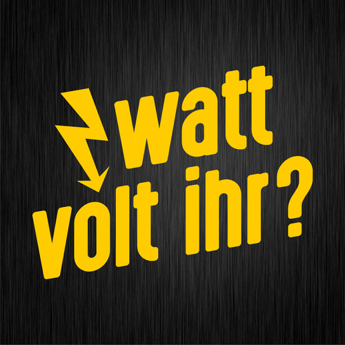 Watt volt ihr elektriker - watt, ihr?